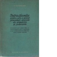 Infractiunile pentru care se aplica proceduri speciale de urmarire si judecata (Infractiunile contra avutului obstesc, infractiunile flagrante, specula, huliganismul si unele infractiuni potrivnice indatoririlor sociale si moralei cetatenesti)