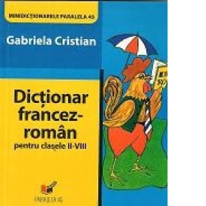 Dictionar francez-roman pentru clasele II-VIII
