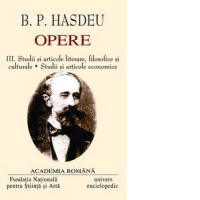 Bogdan Petriceicu Hasdeu - OPERE. VOL.III-IV