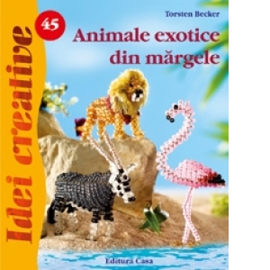 Animale exotice din margele - Idei Creative nr. 45