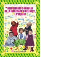 DEZVOLTAREA COPILULUI DE LA INTREBARI SI NELINISTI, LA SPRIJIN