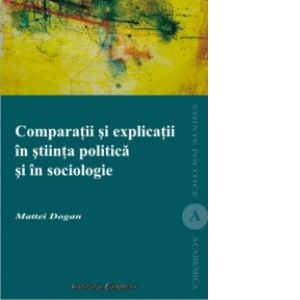 Comparatii si explicatii in stiinta politica si in sociologie