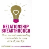 Relationship Breakthrough - How to create outstanding relationships in every area of your Life