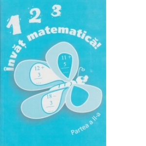 123 Invat matematica! (partea a II-a)