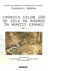 Cronica celor 100 de zile de razboi in muntii Cernei (vol.1)