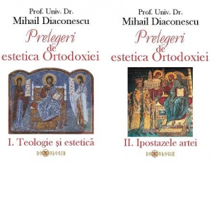 Prelegeri de estetica Ortodoxiei - 2 volume