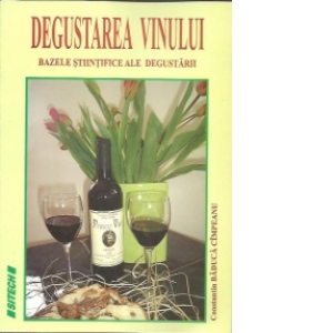 Degustarea vinului - bazele stiintifice ale degustarii