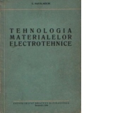 Tehnologia materialelor electrotehnice - Manual pentru scolile tehnice de maistri