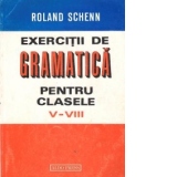 Exercitii de gramatica pentru clasele V-VIII