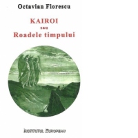 Kairoi sau Roadele timpului. Introducere la o teologie a istoriei