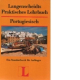 Langenscheidts Praktisches Lehrbusch - Portugiesisch / Ein Standardwerk fur Anfanger