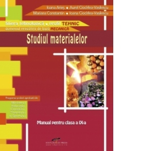 Studiul materialelor - clasa a IX-a (filiera tehnologica, profil tehnic)