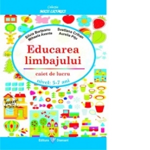 Educarea limbajului. Caiet de lucru 5-7 ani (editia 2010)