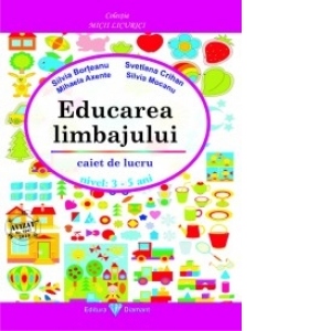 Educarea limbajului. Caiet de lucru 3-5 ani (editia 2010)