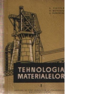Tehnologia materialelor - Manual pentru scolile profesionale, Volumul I