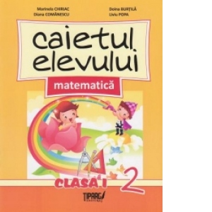 Matematica. Caietul elevului - clasa I, partea a II-a