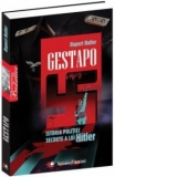 Gestapo. Istoria politiei secrete a lui Hitler