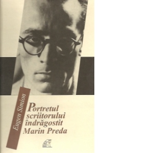 Portretul scriitorului indragostit - Marin Preda