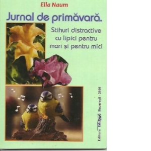 Jurnal de primavara.Stihuri distractive cu lipici pentru mari si pentru cei mici