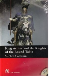 King Arthur and the Knights of the Round Table (with extra exercises and audio CD)