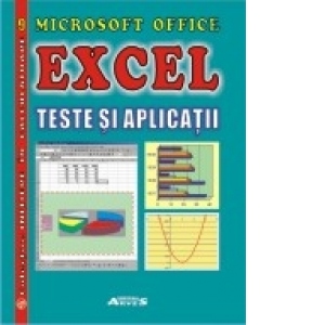 Microsoft Office Excel. Teste si aplicatii