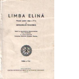 Limba elina - Manual pentru clasa a IV-a a Seminariilor Teologice, Editia a II-a