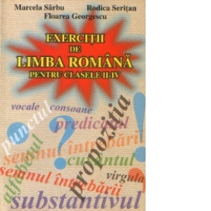 Exercitii de limba romana pentru clasele II-IV