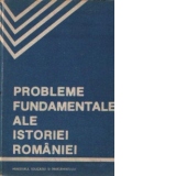 Probleme fundamentale ale istoriei Romaniei - Manual si crestomatie, Editia a II-a