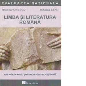 Limba si literatura romana. Evaluarea nationala