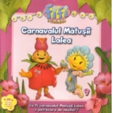 Fifi si Floricelele - Carnavalul Matusii Lalea