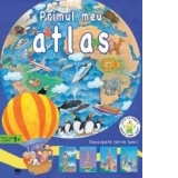 Primul meu atlas - Descopera tarile lumii
