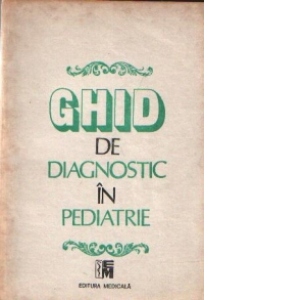 Ghid de diagnostic in pediatrie