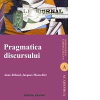 Pragmatica discursului - De la interpretarea enuntului la interpretarea discursului
