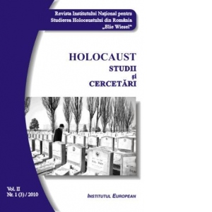 Holocaust. Studii si cercetari, Volumul II - Nr. 1 (3) / 2010
