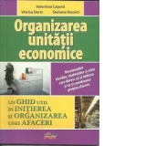 Organizarea unitatii economice - Un ghid util in initierea si organizarea unei afaceri. Manual pentru clasa a IX-a