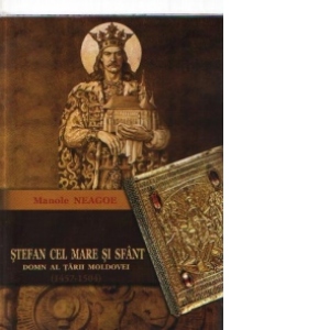 Stefan cel Mare si Sfant, domn al Tarii Moldovei (1457-1504)