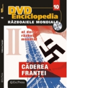 DVD Enciclopedia Razboaiele Mondiale (nr. 10). Al doilea razboi mondial. Caderea Frantei