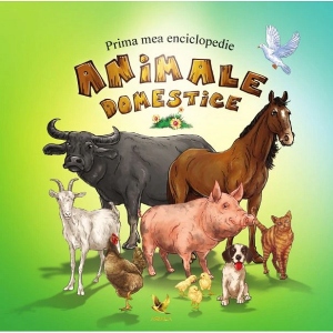Prima mea enciclopedie - Animale domestice