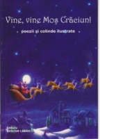 Vine, vine Mos Craciun! Poezii si colinde ilustrate