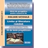 Ghid de pregatire pentru examenul de EVALUARE NATIONALA 2011. Limba si literatura romana (cod 941)