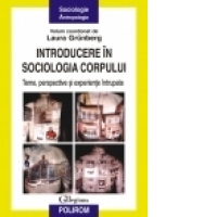 Introducere in sociologia corpului. Teme, perspective si experiente intrupate