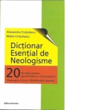 Dictionar Esential de Neologisme - 20 de teste pentru aprofundare si autoevaluare. Gimnaziu. Liceu. Invatamant superior