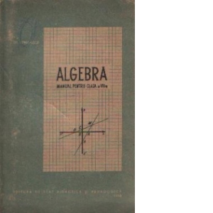 Algebra - Manual pentru clasa a VIII-a