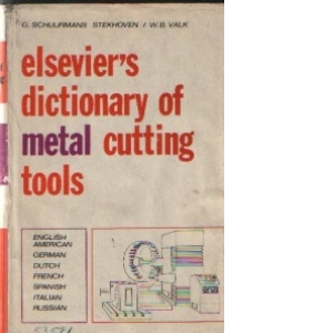 Elsevier's Dictionary of Metal Cutting Tools - In seven languages: English/American-German-Dutch-French-Spanish-Italian-Russian, with definitions in English and 66 illustrations