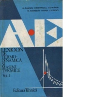 Lexicon de termodinamica si masini termice, Volumele I, II, III si IV (A-E, F-N, O-R, S-Z)