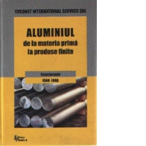 Aluminiul de la materia prima la produsele finite