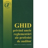Ghid privind unele reglementari ale profesiei de auditor, Editia a II-a, revizuita si completata