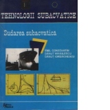 Tehnologii subacvatice - Sudarea subacvatica, Volumele I si II