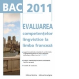 BAC 2011(Valabil si BAC 2012). Evaluarea competenteler lingvistice la limba franceza
