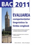 BAC 2011. Evaluarea competentelor lingvistice la limba engleza